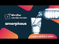 Learn the word amorphous in two minutes - Improve your English vocabulary with real world examples.