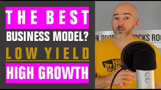 The Best Business Model? Low Yield, High Growth.