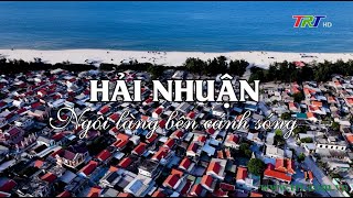 Chuyện Huế : “Hải Nhuận - Ngôi làng bên cánh sóng” (01/09/2024)