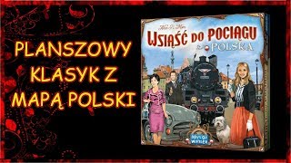 Wsiąść do Pociągu Polska - Szybka Recenzja