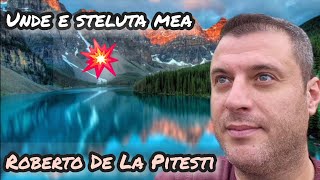 Roberto De La Pitesti - Unde e steluta mea