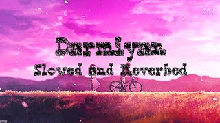 Darmiyaan ( slowed and reverb ) || Aesthetic Lofi