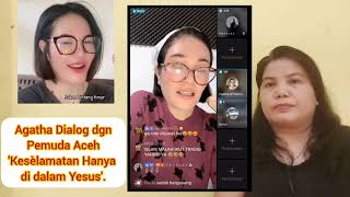 Agatha Dialog dgn Pemuda Aceh ' Keselamatan Hanya di dalam Yesus