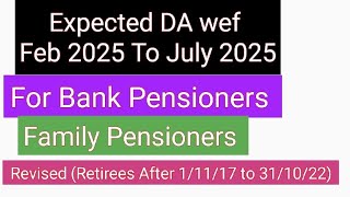 Bank Pensioners  \u0026 Family Pensioners- Expected DA wef Feb 2025