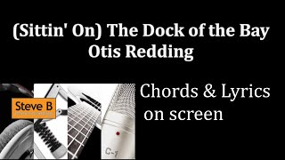 (Sittin' On) **The Dock of the Bay ** - Otis  Redding  - Guitar - Chords & Lyrics Cover by Steve.B