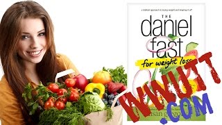 What Does the Bible Say About Dieting? (Understanding The Daniel Plan, Daniel Fast, etc.)