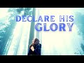Psalm 96   Declare His Glory among the Nations