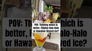 Which one do you prefer? Halo-halo or shave ice? #foodvlog