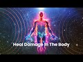 Listen In Just 10 Minutes - 528 Hz - Alpha Waves Heal Damage In The Body, Full Body Massage