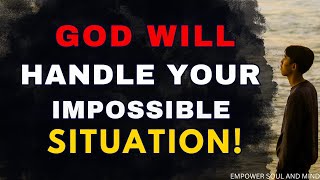 WATCH HOW GOD WILL HADLE YOUR IMPOSSIBLE SITUATION (Christian Motivation)