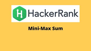 HackerRank: Mini-Max Sum Explained