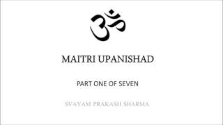 MAITRI UPANISHAD IN SIMPLE ENGLISH PRESENTED BY SVAYAM PRAKASH SHARMA PART ONE OF SEVEN