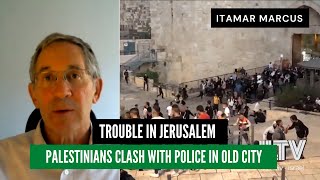 22 Arrested as Palestinians clash with police in Old City- Itamar Marcus