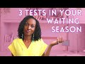 3 Tests You Will Experience in Your Waiting Season