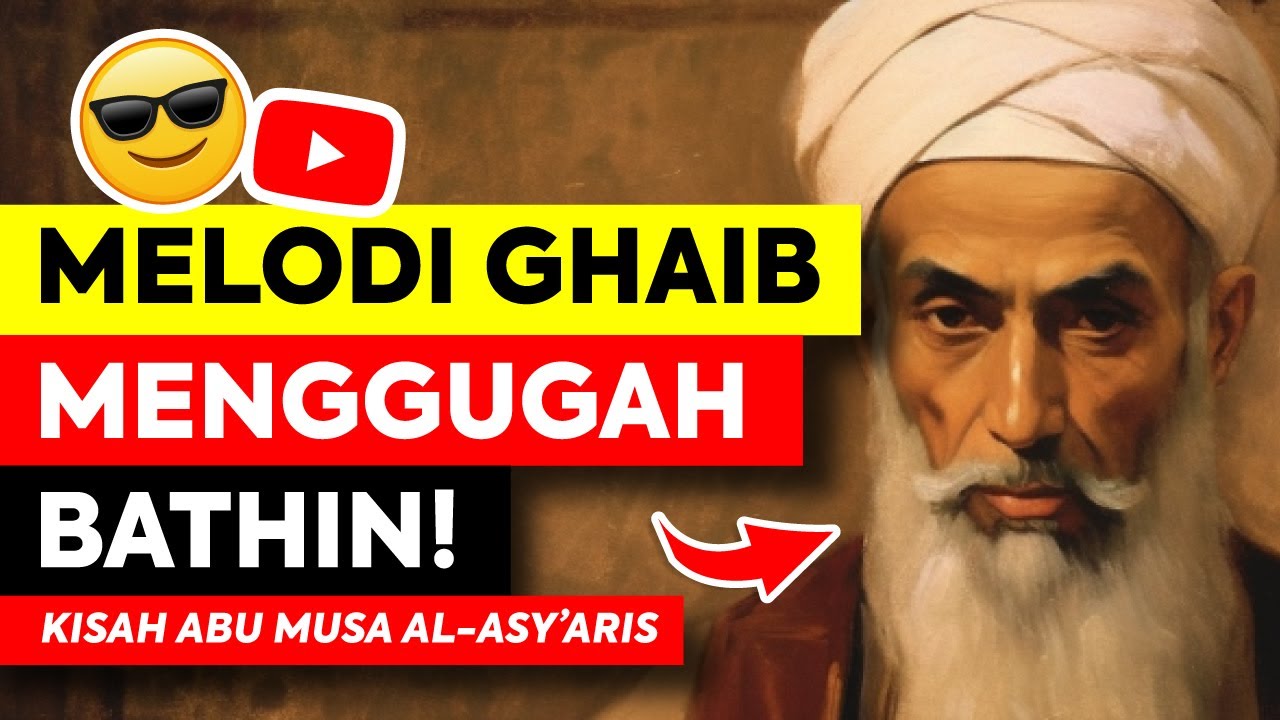 MELODI GHAIB YANG MENGGUGAH BATHIN! - Kisah Abu Musa Al-Asy'ari - YouTube