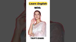 learn english with Tripti Dimri #shorts #shortsfeed #english