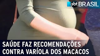 Ministério da Saúde faz recomendações contra varíola dos macacos | SBT Brasil (02/08/22)
