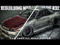 Car Parking Multiplayer | Rebuilding Nissan Skyline R32