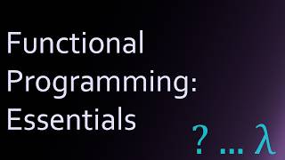 Functional Programming: Essentials