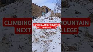 Climbing a snow mountain next to my college. #foryou #vlog