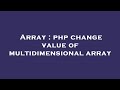 Array : php change value of multidimensional array