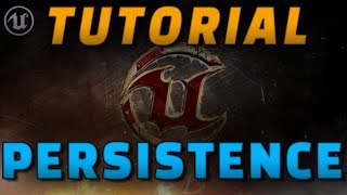 [TUTORIAL] PERSISTENCE in Unreal Engine 4 [Eng]