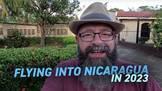 Flying Into Nicaragua in 2023 🇳🇮