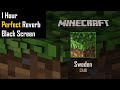 C418 - Sweden . 1 Hour . Reverb . Black Screen . Minecraft Music