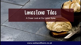 Limestone Tiles - Our Latest Styles