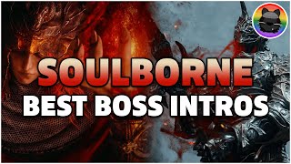 The Best Boss Intro Cutscenes in Soulsborne!