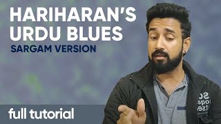 Hariharan's Urdu Blues | Yeh Aaine Se | Sargam Version | Kartik Raman | Tutorial | Blues Ghazal