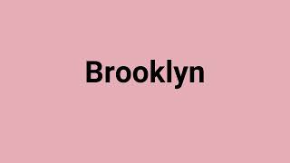 'Brooklyn' Meaning and Pronunciation