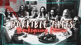 Horrible Fates | Thanksgiving Edition