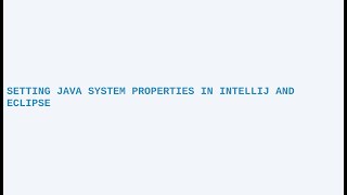 Setting Java System Properties in IntelliJ and Eclipse