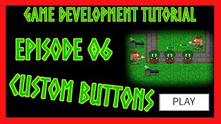 Java Game Development TUTORIAL - Episode #06 - Custom Buttons!