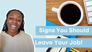 Signs You Should Quit Your Job Immediately | When To Leave A Job