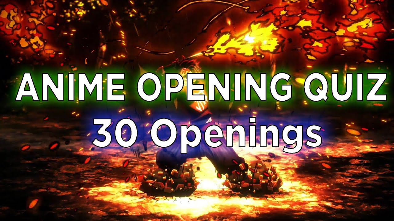 Anime Opening Quiz 30 Openings Guess The Anime Opening Youtube
