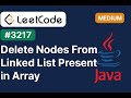 🧩 LeetCode 3217 | Delete Nodes From Linked List Present in Array | Java Solution