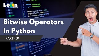 Part 34 - Bitwise Operators In Python