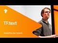 Improving Text In Tensorflow (TF Dev Summit ‘19)