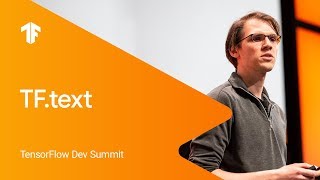 Improving Text In Tensorflow (TF Dev Summit ‘19)