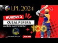 FAST CENTURY Kusal Perera 100* LPL 2024 ...