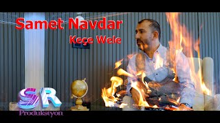 Samet Navdar - Keçe Wele (Official Music Video)✔️