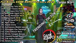 Gank Kumpo Full Album Tanpa iklan, Terbaru 2021,