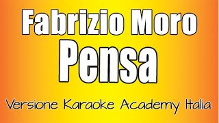 Fabrizio Moro  - Pensa  (Versione Karaoke Academy Italia)