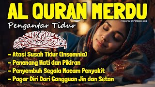 Al Quran Pengantar Tidur Surat Al Mulk, Al Fatihah, Ayat Kursi, Ar Rahman, Penenang Hati dan Pikiran