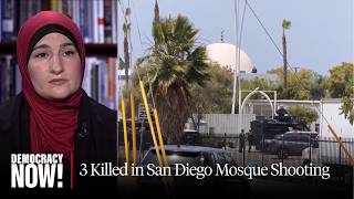 3 Killed in Devastating San Diego Mosque Shooting: Linda Sarsour on Rising Anti-Muslim Hate & More
