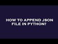 How to append json file in python?