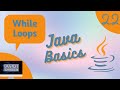 While Loops and Do-While Loops in Java - Java Basics 2.2