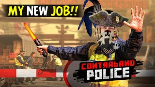 MY NEW POLICE JOB!! I CAUGHT A DRUG SMUGGLER | CONTRABAND POLICE GAMEPLAY PART 1